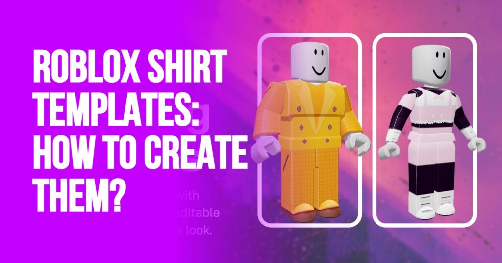 Roblox Shirt Templates: How To Create Roblox Shirts And Pants