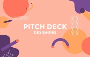 How To Design a Pitch Deck Effectively And Easily