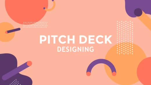 How To Design a Pitch Deck Effectively And Easily
