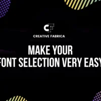How Creative Fabrica Can Make Your Font Selection Very Easy