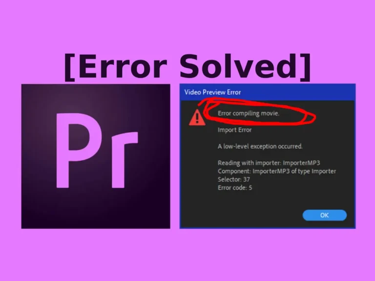 Adobe Premiere Pro Error Compiling Movie [Error Solved]