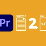 How to Convert Subtitle to XML Premiere Pro