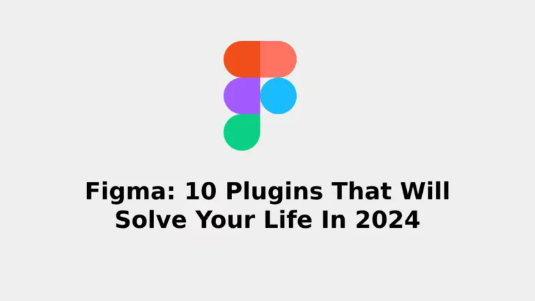 guide to Figma_ 10 plugins that will solve your life in 2024